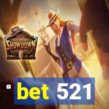 bet 521