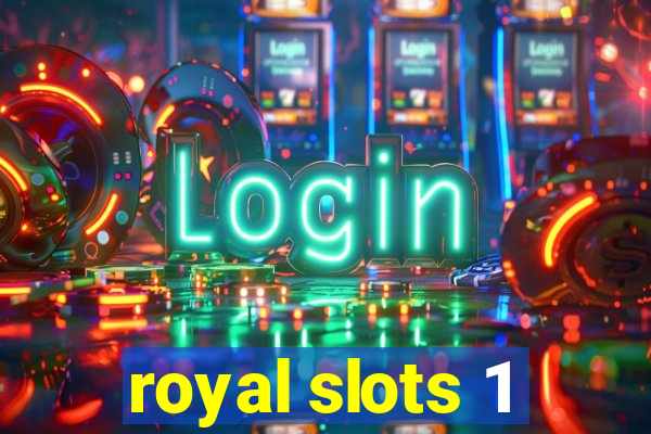 royal slots 1