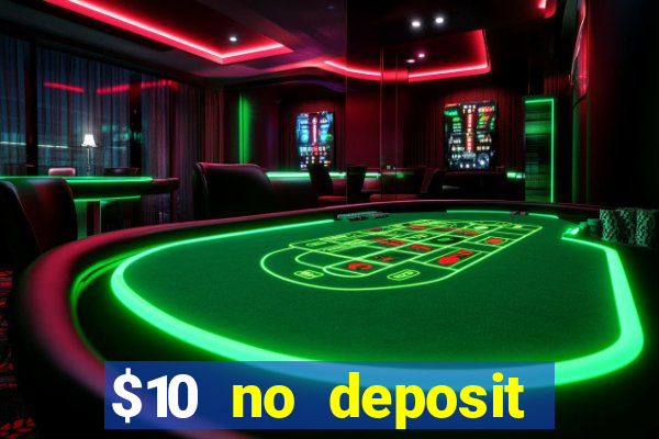 $10 no deposit mobile casino 2022