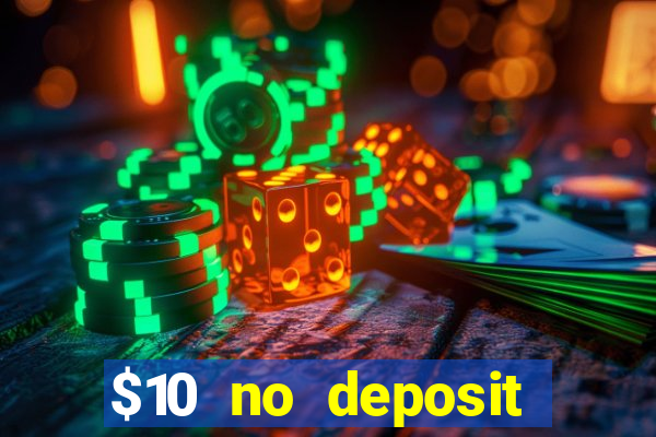 $10 no deposit mobile casino 2022