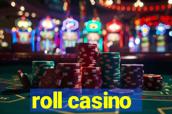 roll casino