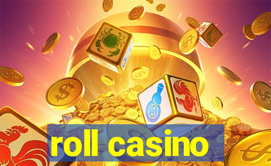 roll casino