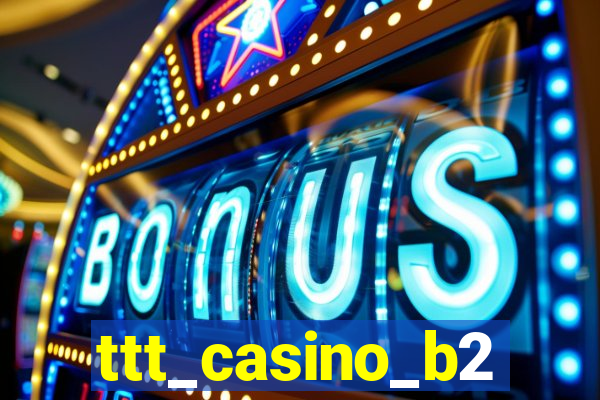 ttt_casino_b2