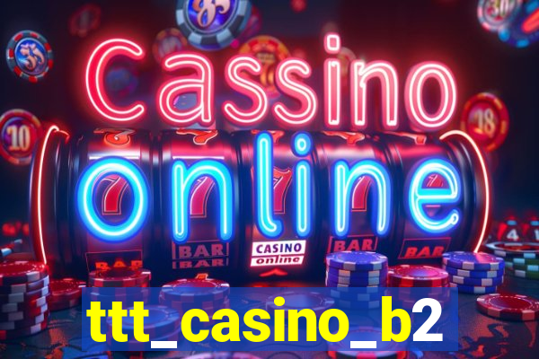 ttt_casino_b2