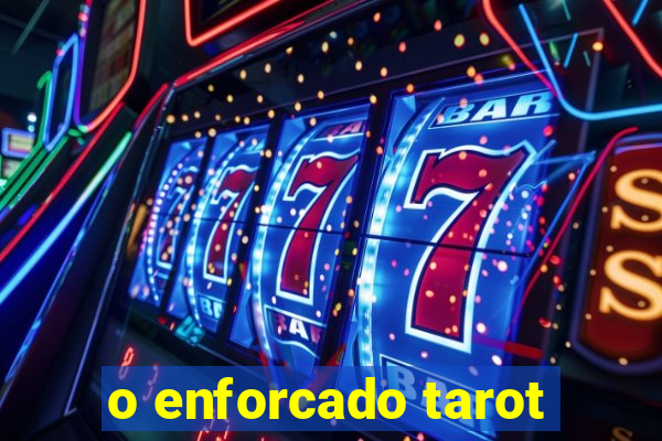 o enforcado tarot