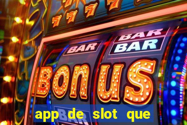 app de slot que paga por cadastro