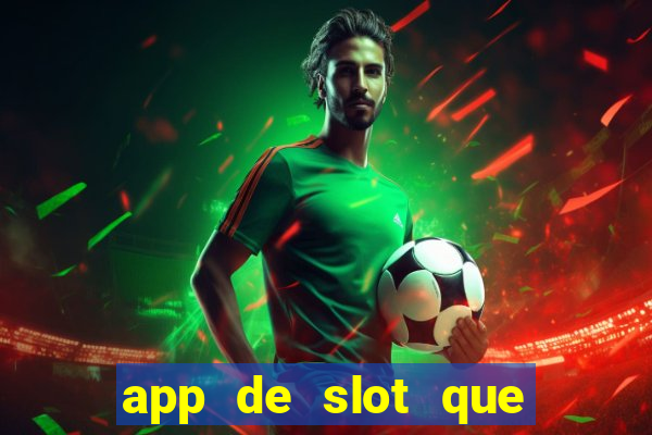 app de slot que paga por cadastro