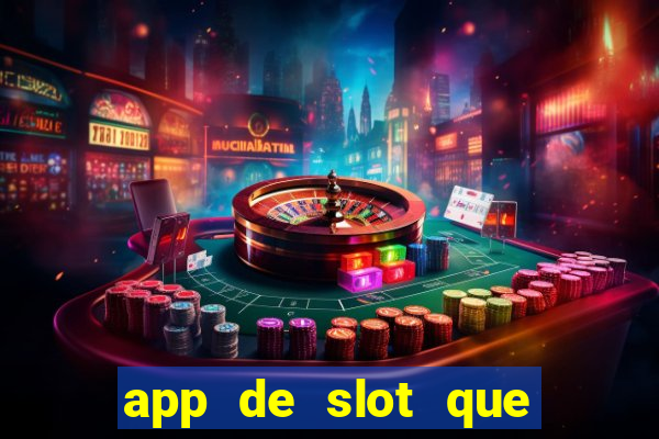 app de slot que paga por cadastro