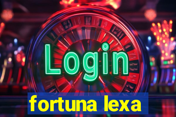 fortuna lexa