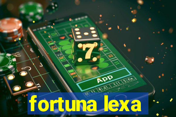 fortuna lexa