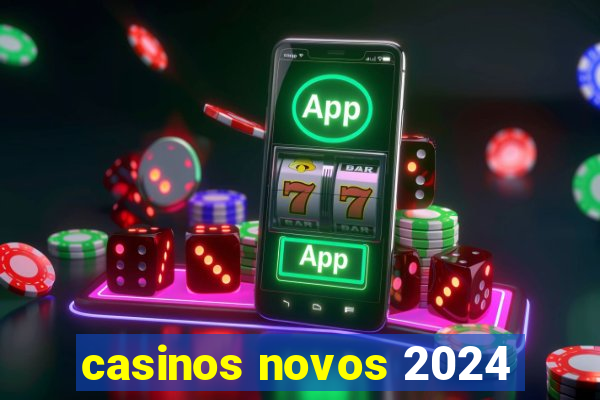 casinos novos 2024