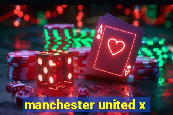 manchester united x