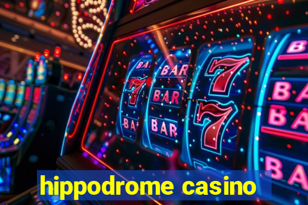 hippodrome casino