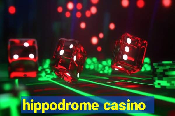 hippodrome casino