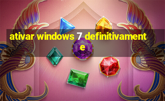 ativar windows 7 definitivamente