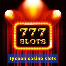 tycoon casino slots