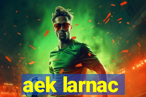 aek larnac