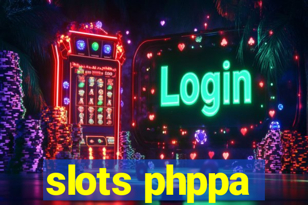 slots phppa