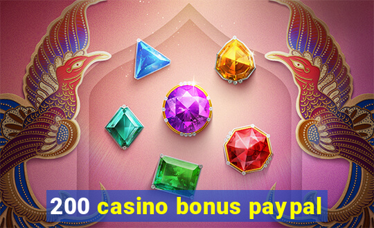 200 casino bonus paypal