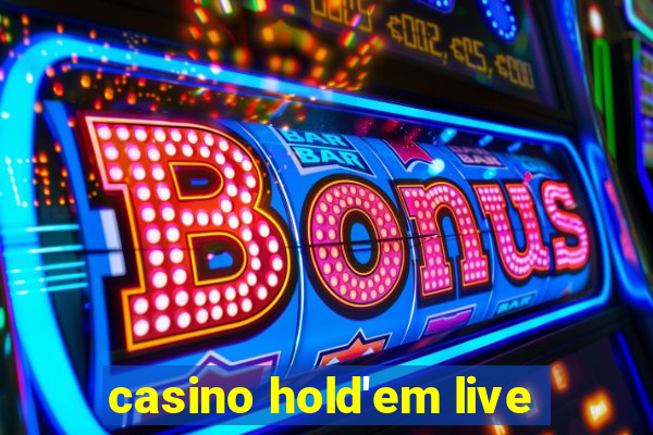 casino hold'em live