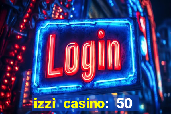 izzi casino: 50 free spins