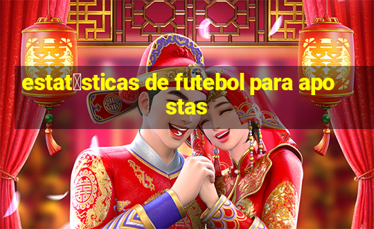 estat铆sticas de futebol para apostas