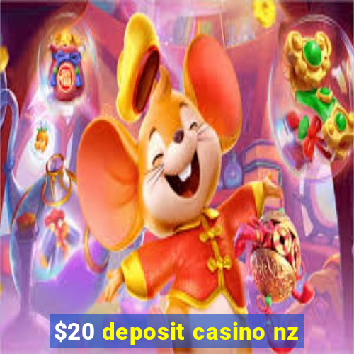 $20 deposit casino nz