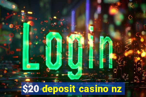 $20 deposit casino nz