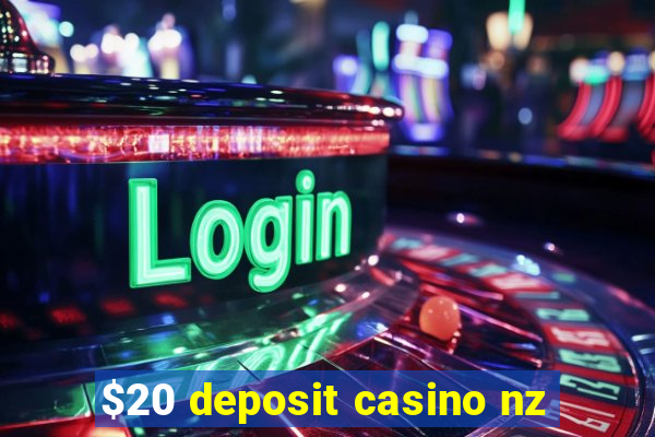 $20 deposit casino nz