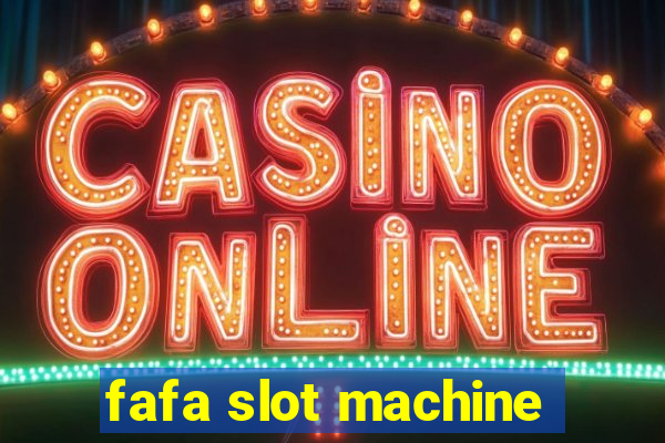 fafa slot machine