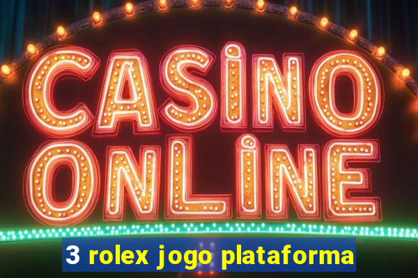 3 rolex jogo plataforma