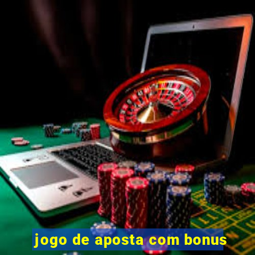 jogo de aposta com bonus