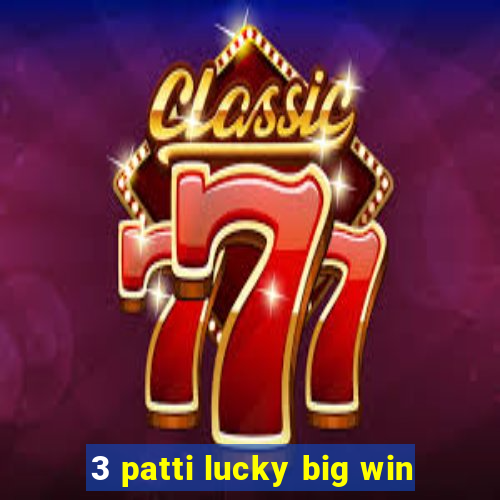 3 patti lucky big win