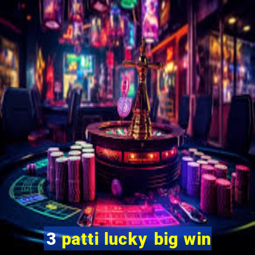 3 patti lucky big win