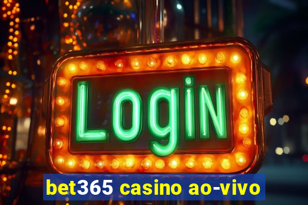 bet365 casino ao-vivo