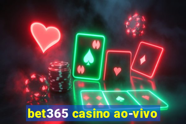 bet365 casino ao-vivo