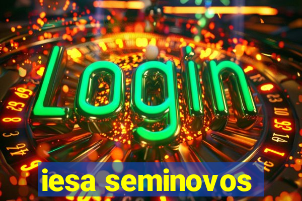 iesa seminovos