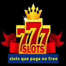 slots que paga no free