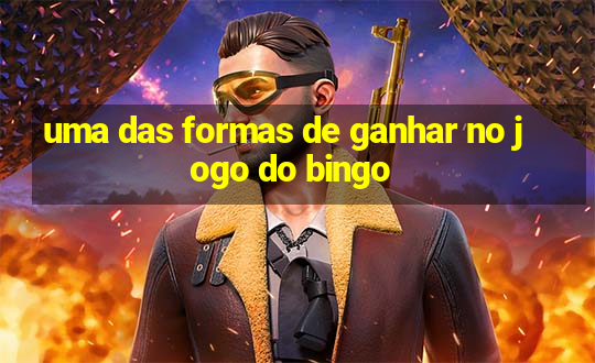 uma das formas de ganhar no jogo do bingo