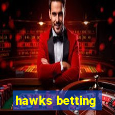 hawks betting