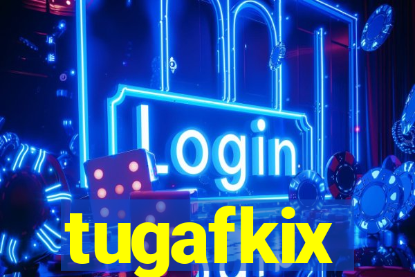 tugafkix