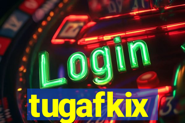 tugafkix