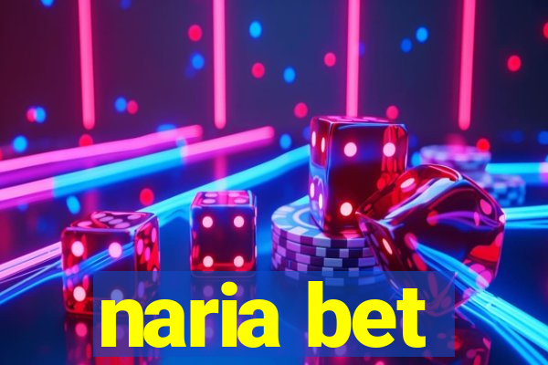 naria bet