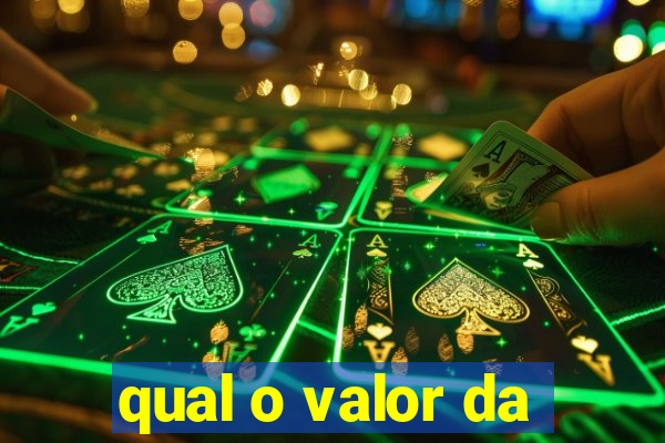 qual o valor da