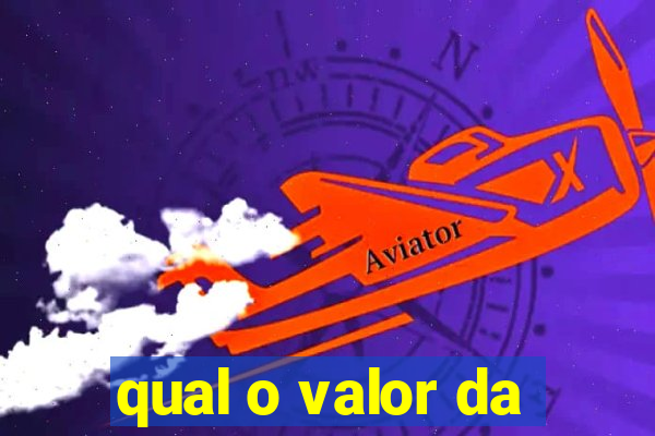 qual o valor da