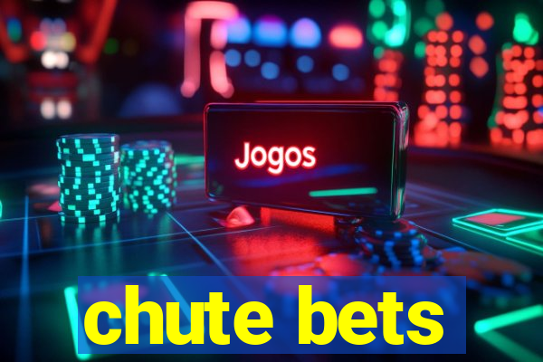 chute bets