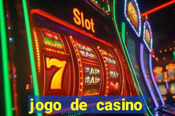 jogo de casino para ganhar dinheiro de verdade