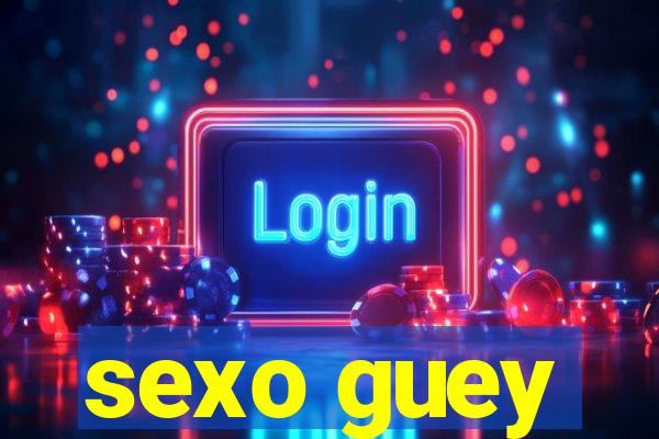 sexo guey