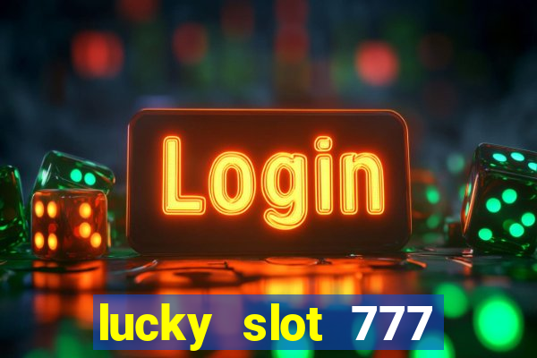 lucky slot 777 paga mesmo