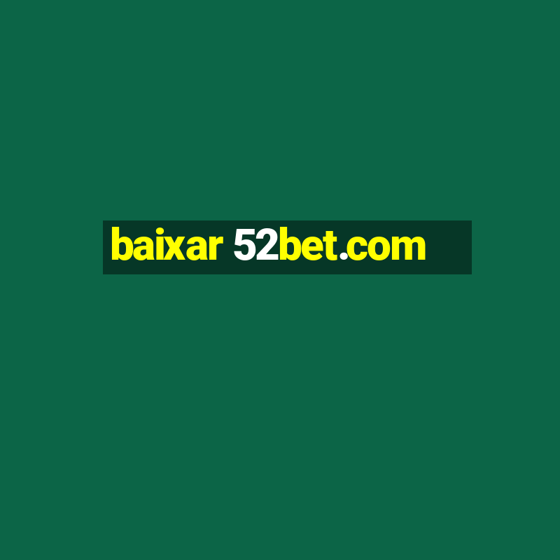 baixar 52bet.com